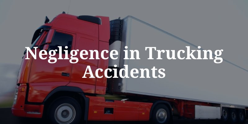 negligence in trucking accidents